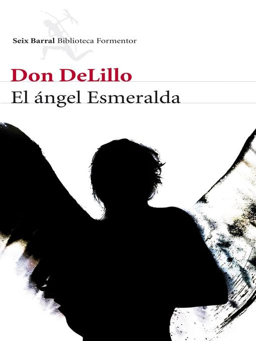 Title details for El ángel Esmeralda by Don DeLillo - Available